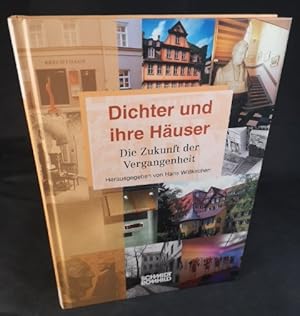 Seller image for Dichter und ihre Huser: Die Zukunft der Vergangenheit. for sale by ANTIQUARIAT Franke BRUDDENBOOKS