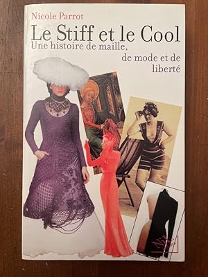 Image du vendeur pour Le Stiff et le Cool. Une histoire de maille, de mode et de libert mis en vente par Librairie des Possibles