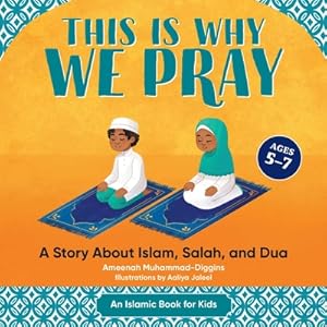 Immagine del venditore per This Is Why We Pray: Islamic Book for Kids: A Story about Islam, Salah, and Dua (Hardback or Cased Book) venduto da BargainBookStores