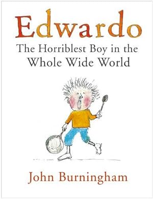 Bild des Verkufers fr Edwardo the Horriblest Boy in the Whole Wide World zum Verkauf von WeBuyBooks