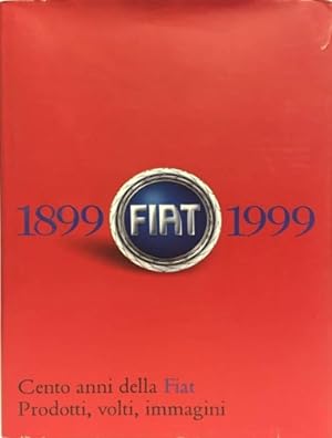 Bild des Verkufers fr Cento anni della Fiat 1899/1999. zum Verkauf von FIRENZELIBRI SRL