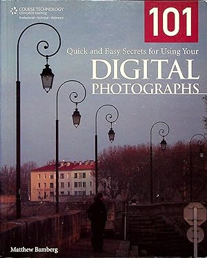 Seller image for 101 Quick and Easy Secrets for Using Your Digital Photographs for sale by Adventures Underground
