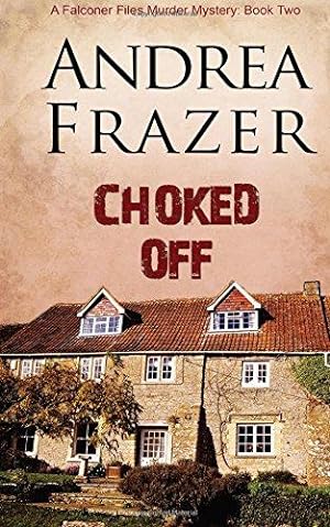 Seller image for Choked off: The Falconer Files- File 2: Volume 2 for sale by WeBuyBooks
