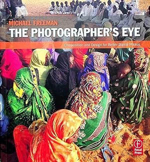 Imagen del vendedor de The Photographer's Eye: Composition and Design for Better Digital Photos a la venta por Adventures Underground