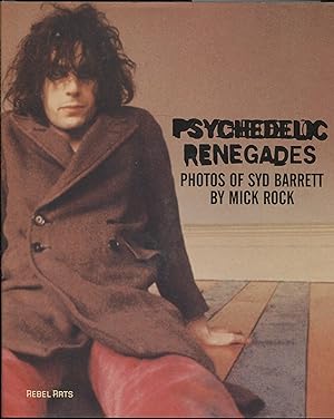 Psychedelic Renegades: With Photographs of Syd Barrett