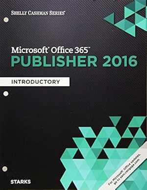 Bild des Verkufers fr Shelly Cashman Series® Microsoft® Office 365 & Publisher 2016: Introductory, Loose-leaf Version zum Verkauf von WeBuyBooks