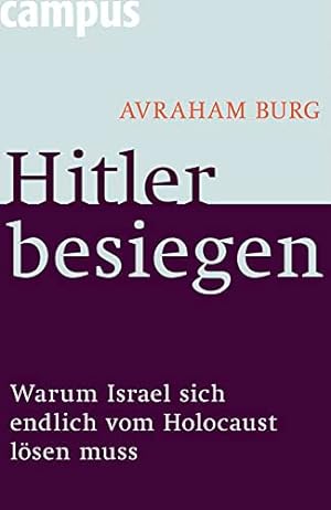 Imagen del vendedor de Hitler besiegen : warum Israel sich endlich vom Holocaust lsen muss. Aus dem Engl. von Ulrike Bischoff, a la venta por nika-books, art & crafts GbR