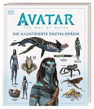 Bild des Verkufers fr Avatar The Way of Water Die illustrierte Enzyklopdie: Das offizielle Buch zum Film zum Verkauf von buchlando-buchankauf