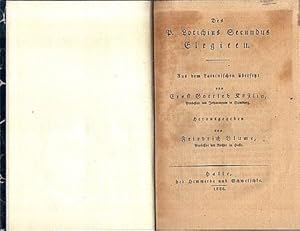 Elegieen, aus dem latainischen übersetzt von Ernst Gottlob Köstlin, Herausgegeben von Friedrich B...