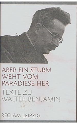 Image du vendeur pour Aber ein Sturm weht vom Paradiese her. Texte zu Walter Benjamin, mis en vente par nika-books, art & crafts GbR