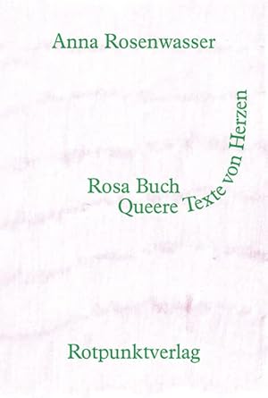 Rosa Buch : queere Texte von Herzen.