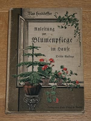 Imagen del vendedor de Anleitung zur Blumenpflege im Hause. a la venta por Antiquariat Gallenberger