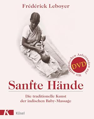 Imagen del vendedor de Sanfte Hnde: Die traditionelle Kunst der indischen Baby-Massage. Mit authentischen Anleitungen auf DVD a la venta por buchlando-buchankauf