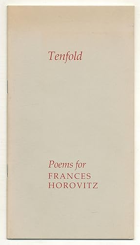 Bild des Verkufers fr Tenfold: Poems for Frances Horovitz zum Verkauf von Between the Covers-Rare Books, Inc. ABAA