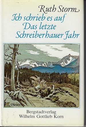 Ich schrieb es auf : das letzte Schreiberhauer Jahr.