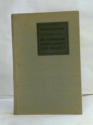 Imagen del vendedor de Die vornehme Gastlichkeit der Neuzeit. Ein Handbuch der modernen Geselligkeit, Tafeldekoration und Kcheneinrichtung a la venta por Celler Versandantiquariat