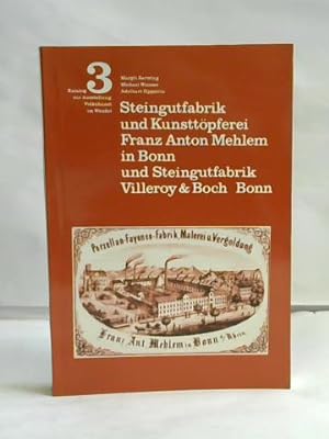Steingutfabrik und Kunsttöpferei Franz Anton Mehlem in Bonn und Steingutfabrik Villeroy & Boch Bo...