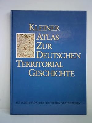 Bild des Verkufers fr Kleiner Atlas zur deutschen Territorialgeschichte zum Verkauf von Celler Versandantiquariat