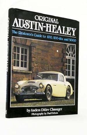 Bild des Verkufers fr Original Austin-Healey. The Restorer's Guide to 100, 100-Six, and 3000 [Signed] zum Verkauf von Adelaide Booksellers
