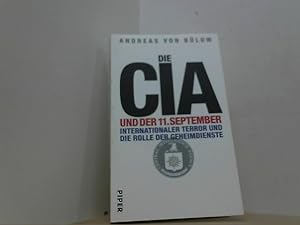 Bild des Verkufers fr Die CIA und der 11. September. Internationaler Terror und die Rolle der Geheimdienste. zum Verkauf von Antiquariat Uwe Berg