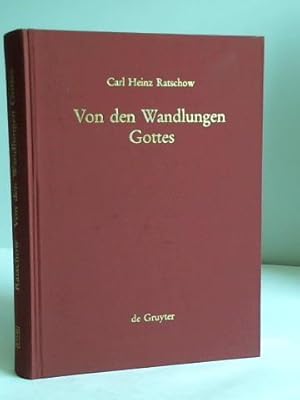 Von den Wandlungen Gottes. Beiträge zur Systematischen Theologie