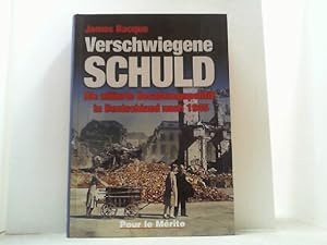 Bild des Verkufers fr Verschwiegene Schuld. Die alliierte Besatzungspolitik in Deutschland nach 1945. zum Verkauf von Antiquariat Uwe Berg