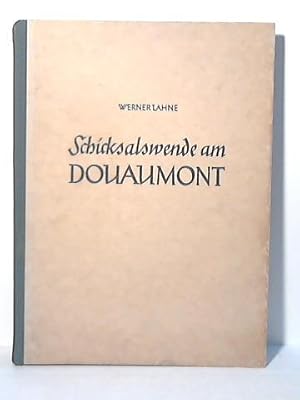Seller image for Schicksalswende am Douaumont. Ein Buch von soldatischem Heldentum for sale by Celler Versandantiquariat