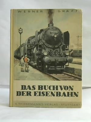 Imagen del vendedor de Das Buch von der Eisenbahn a la venta por Celler Versandantiquariat