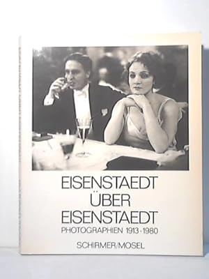Eisenstaedt über Eisenstaedt. Photographien 1913 - 1980