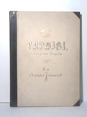 Seller image for Ludwig I. Knig von Bayern. Ein deutsches Filmwerk for sale by Celler Versandantiquariat