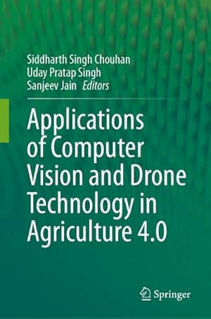 Seller image for Applications of Computer Vision and Drone Technology in Agriculture 4.0 for sale by BuchWeltWeit Ludwig Meier e.K.