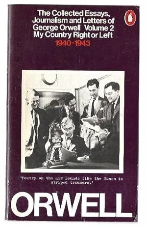 Immagine del venditore per The Collected Essays, Journalism and Letters of George Orwell. Volume 2. My Country Right or Left. 1940-1943 venduto da City Basement Books