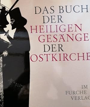 Image du vendeur pour Das Buch der Heiligen Gesnge der Ostkirche. Mit einem Schallplatten- und Literaturverzeichnis und einem alphabetischen Verzeichnis der Hymnen. 4 Griechische Hymnen im Originaltext. Mit ganzseitigen S. mis en vente par Buchhandlung Loken-Books