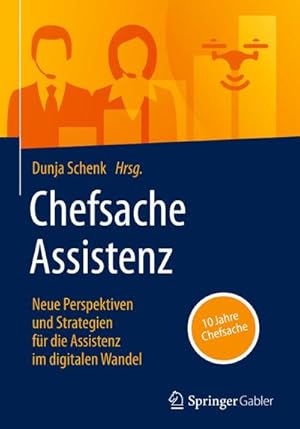 Immagine del venditore per Chefsache Assistenz : Neue Perspektiven und Strategien fr die Assistenz im digitalen Wandel venduto da AHA-BUCH GmbH