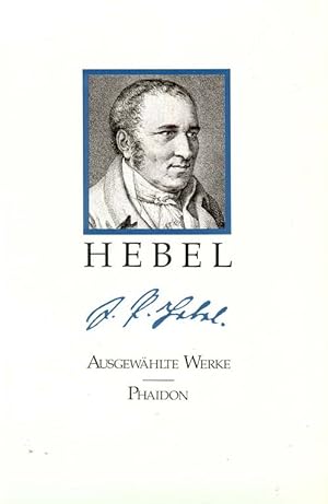 Hebel. Ausgewählte Werke in einem Band. Herausgegeben von Alexander Heine.