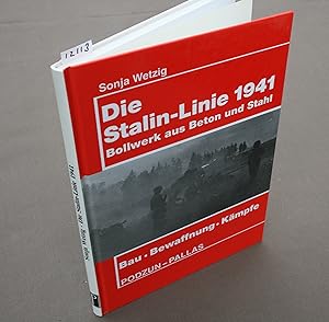 Bild des Verkufers fr Die Stalin-Linie 1941. Bollwerk aus Beton und Stahl. Bau - Bewaffnung - Kmpfe. zum Verkauf von Antiquariat Hubertus von Somogyi-Erddy