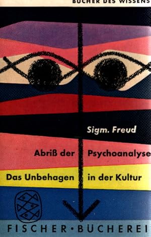 Seller image for Abriss der Psychoanalyse : Das Unbehagen in der Kultur ; Mit e. Rede v. Thomas Mann als Nachw. Sigm. Freud / Fischer-Bcherei ; 47; Bcher des Wissens for sale by Schrmann und Kiewning GbR