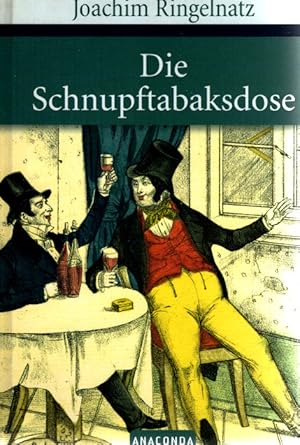 Imagen del vendedor de Die Schnupftabaksdose : schnste Gedichte. Joachim Ringelnatz. Ausgew. von Hansjrg Kohl a la venta por Schrmann und Kiewning GbR