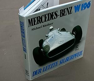Imagen del vendedor de Mercedes-Benz W196. Der letzte Silberpfeil. a la venta por Antiquariat Hubertus von Somogyi-Erddy