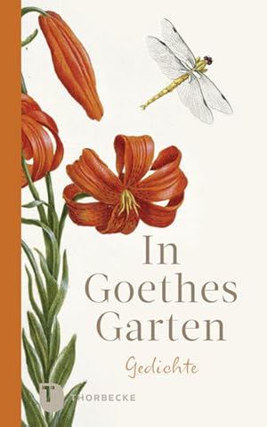 Imagen del vendedor de In Goethes Garten: Gedichte (Thorbeckes Kleine Schtze) a la venta por Modernes Antiquariat - bodo e.V.