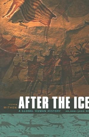 Seller image for After the Ice : A Global Human History, 20,000-5000 BC for sale by GreatBookPrices