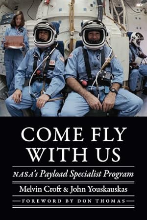 Imagen del vendedor de Come Fly With Us : Nasa's Payload Specialist Program a la venta por GreatBookPrices