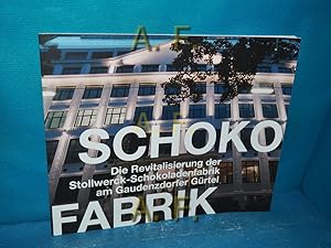 Seller image for Schokofabrik : die Revitalisierung der Stollwerck-Schokoladenfabrik am Gaudenzdorfer Grtel. for sale by Antiquarische Fundgrube e.U.