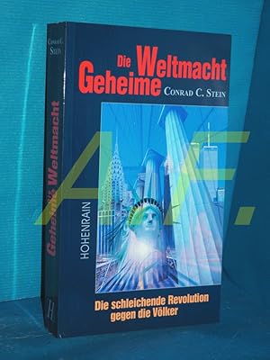 Seller image for Die geheime Weltmacht: Die schleichende Revolution gegen die Vlker. for sale by Antiquarische Fundgrube e.U.