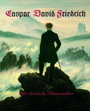 Bild des Verkufers fr Caspar David Friedrich : Der deutsche Romantiker zum Verkauf von Smartbuy