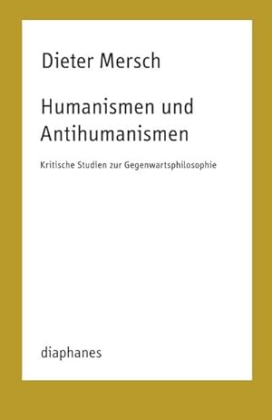 Seller image for Humanismen und Antihumanismen : Kritische Studien zur Gegenwartsphilosophie for sale by AHA-BUCH GmbH