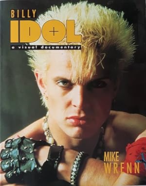 Seller image for Billy Idol: A Visual Documentary for sale by WeBuyBooks
