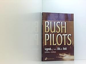 Seller image for Bush Pilots: Legends of the Old and Bold for sale by Book Broker