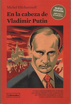 Imagen del vendedor de EN LA CABEZA DE VLADMIR PUTIN Quienes son sus referentes ideolgicos y qu lo motiva a actuar como lo hace. a la venta por Librera Hijazo