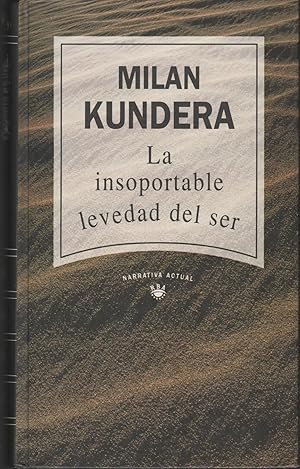Seller image for LA INSOPORTABLE LEVEDAD DEL SER. Narrativa actual. for sale by Librera Hijazo